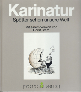 Pro Natur Verlag, Karinatur – Spötter sehen unsere Welt